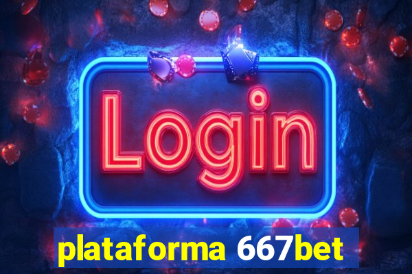 plataforma 667bet